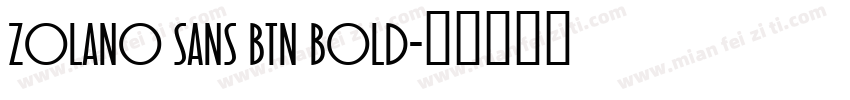 Zolano Sans BTN Bold字体转换